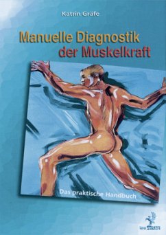 Manuelle Diagnostik der Muskelkraft - Gräfe, Katrin