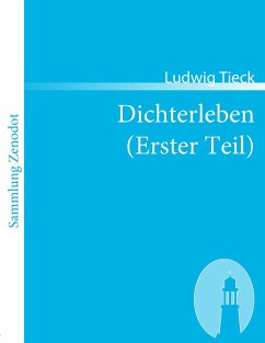 Dichterleben (Erster Teil) - Tieck, Ludwig