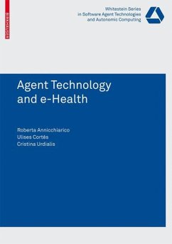 Agent Technology and e-Health - Annicchiarico, Roberta / Cortés, Ulises / Urdialis, Cristina (eds.)