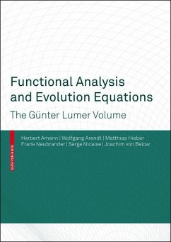 Functional Analysis and Evolution Equations - Amann, Herbert / Arendt, Wolfgang / Hieber, Matthias / Nagel, Rainer / Neubrander, Frank / Nicaise, Serge (eds.)