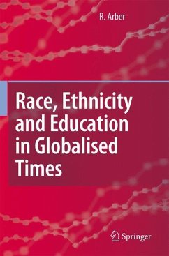 Race, Ethnicity and Education in Globalised Times - Arber, Ruth