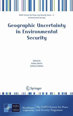 Geographic Uncertainty in Environmental Security - Morris, Ashley / Kohkan, Svitlana (eds.)