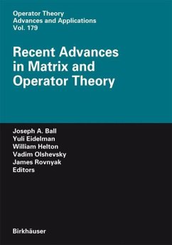 Recent Advances in Matrix and Operator Theory - Ball, Joseph A. / Eidelman, Yuli / Helton, William / Olshevsky, Vadim / Rovnyak, James (eds.)