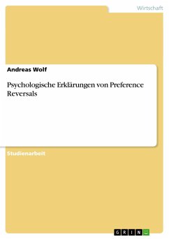 Psychologische Erklärungen von Preference Reversals - Wolf, Andreas