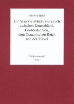 Cover Ein Staatsverständnisvergleich zwischen Deutschland, Großbritannien, dem Osmanischen Reich und der Türkei