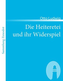 Die Heiteretei und ihr Widerspiel - Ludwig, Otto