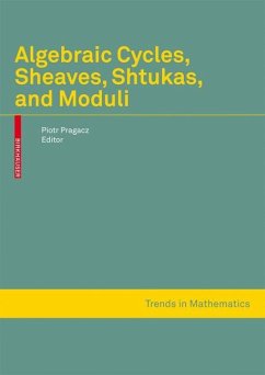 Algebraic Cycles, Sheaves, Shtukas, and Moduli - Pragacz, Piotr (ed.)