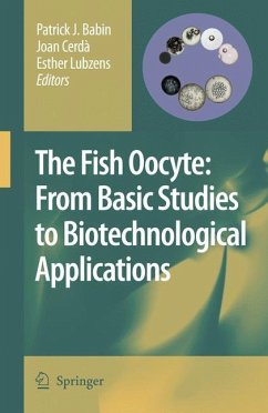 The Fish Oocyte - Babin, Patrick J. (Volume ed.) / Cerdà, Joan / Lubzens, Esther