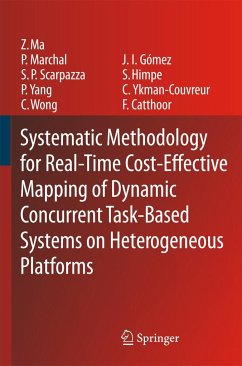 Systematic Methodology for Real-Time Cost-Effective Mapping of Dynamic Concurrent Task-Based Systems on Heterogenous Platforms - Ma, Zhe;Marchal, Pol;Scarpazza, Daniele Paolo