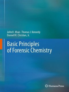 Basic Principles of Forensic Chemistry - Khan, Javed I.;Kennedy, Thomas J.;Christian, Jr., Donnell R.