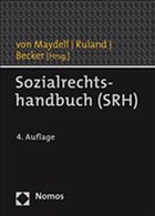 Sozialrechtshandbuch: SRH - Maydell, Bernd von / Ruland, Franz / Becker, Ulrich (Hrsg.)