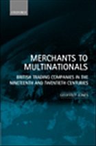 Merchants to Multinationals - Jones, Geoffrey
