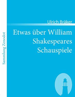 Etwas über William Shakespeares Schauspiele - Bräker, Ulrich