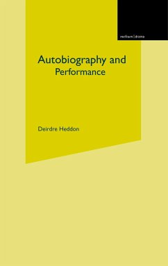 Autobiography and Performance - Heddon, Deirdre