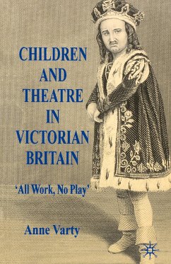Children and Theatre in Victorian Britain - Varty, A.