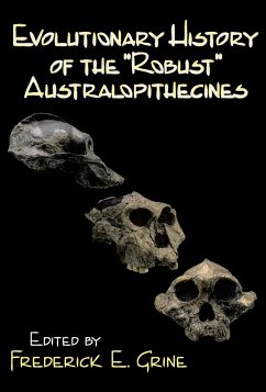 Evolutionary History of the Robust Australopithecines - Grine, Frederick E