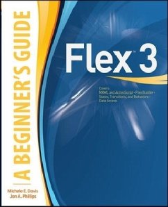 Flex(tm) 3: A Beginner's Guide - Davis, Michele E.; Phillips, Jon A.