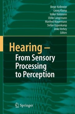 Hearing - From Sensory Processing to Perception - Kollmeier, Birger / Klump, Georg / Hohmann, Volker / Langemann, Ulrike / Mauermann, Manfred / Uppenkamp, Stefan / Verhey, Jesko (eds.)
