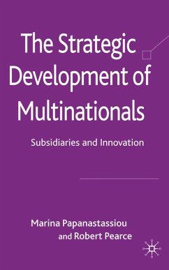 The Strategic Development of Multinationals - Papanastassiou, M.;Pearce, R.