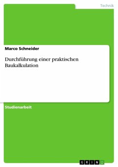 Durchführung einer praktischen Baukalkulation - Schneider, Marco