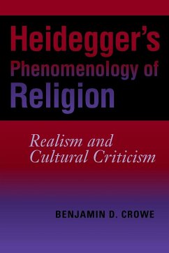 Heidegger's Phenomenology of Religion - Crowe, Benjamin D.