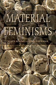 Material Feminisms - Alaimo, Stacy / Hekman, Susan