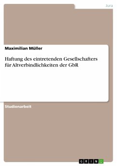 Haftung des eintretenden Gesellschafters für Altverbindlichkeiten der GbR - Müller, Maximilian