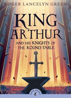 King Arthur and His Knights of the Round Table - Green, Roger Lancelyn