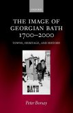 The Image of Georgian Bath, 1700-2000