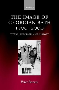 The Image of Georgian Bath, 1700-2000 - Borsay, Peter