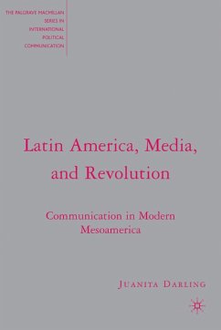 Latin America, Media, and Revolution - Darling, J.