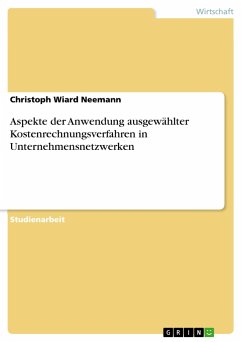 Aspekte der Anwendung ausgewählter Kostenrechnungsverfahren in Unternehmensnetzwerken - Neemann, Christoph Wiard