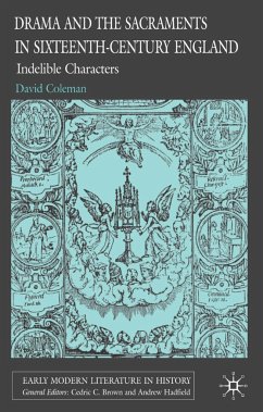 Drama and the Sacraments in Sixteenth-Century England - Coleman, D.