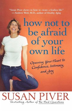 How Not to Be Afraid of Your Own Life - Piver, Susan