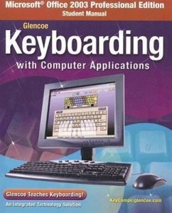 Glencoe Keyboarding with Computer Applications, Microsoft Office 2003, Student Manual - McGraw Hill