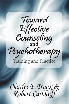 Toward Effective Counseling and Psychotherapy - Carkhuff, Robert