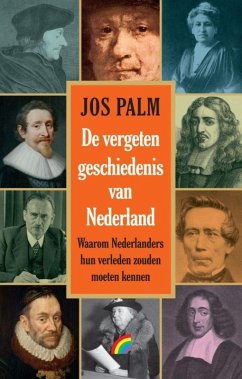 De vergeten geschiedenis van Nederland / druk 1 - Palm, J.