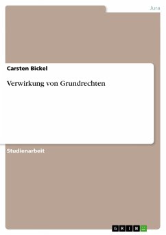Verwirkung von Grundrechten - Bickel, Carsten