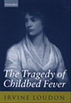 The Tragedy of Childbed Fever - Loudon, Irvine