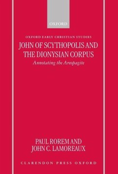 John of Scythopolis and the Dionysian Corpus - Rorem, Paul; Lamoreaux, John C