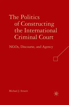 The Politics of Constructing the International Criminal Court - Struett, M.