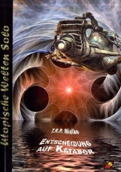 Cover Entscheidung auf Katabor / Utopische Welten Solo Bd.13