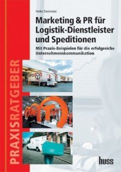 Marketing & PR für Logistik-Dienstleister und Speditionen - Steinmetz, Heike