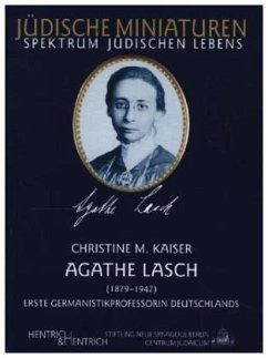 Agathe Lasch. Erste Germanistikprofessorin Deutschlands - Kaiser, Christine M