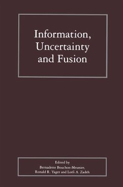 Information, Uncertainty and Fusion - Bouchon-Meunier, Bernadette / Yager, Ronald R. / Zadeh, Lotfi A. (Hgg.)