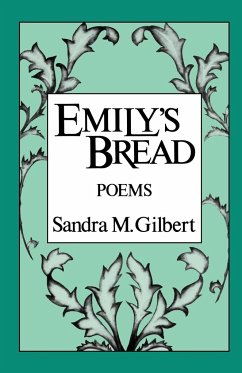 Emily's Bread - Gilbert, Sandra M.
