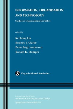 Information, Organisation and Technology - Kecheng Liu / Clarke, Rodney J. / Andersen, Peter Bügh / Stamper, Ronald K. (Hgg.)