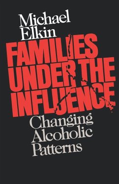 Families Under the Influence - Elkin, Michael