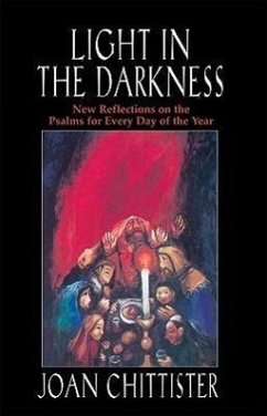 Light in the Darkness: New Reflections on the Psalms for Every Day of the Year - Chittister, Joan