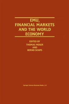 EMU, Financial Markets and the World Economy - Moser, Thomas / Schips, Bernd (Hgg.)